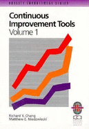 Continuous Improvement Tools Volume 1: A Practical Guide to Achieve Quality Results - Chang, Richard Y, Ph.D., and Niedzwiecki, Matthew E