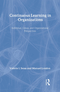 Continuous Learning in Organizations: Individual, Group, and Organizational Perspectives