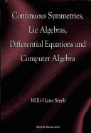 Continuous Symmetries, Lie Algebras, Differential Equations and Computer Algebra (2nd Edition)