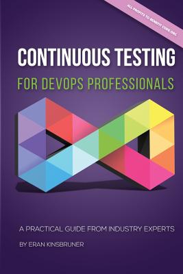 Continuous Testing for DevOps Professionals: A Practical Guide From Industry Experts - Kinsbruner, Eran
