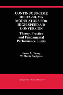 Continuous-Time Delta-SIGMA Modulators for High-Speed A/D Conversion: Theory, Practice and Fundamental Performance Limits