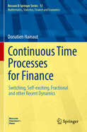 Continuous Time Processes for Finance: Switching, Self-exciting, Fractional and other Recent Dynamics
