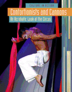 Contortionists and Cannons: An Acrobatic Look at the Circus