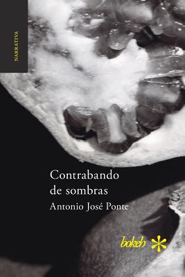 Contrabando de sombras - Ponte, Antonio Jose, and de Ferrari, Guillermina (Afterword by)