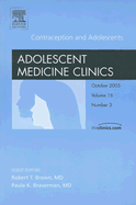 Contraception in Adolescents, an Issue of Adolescent Medicine Clinics: Volume 16-3