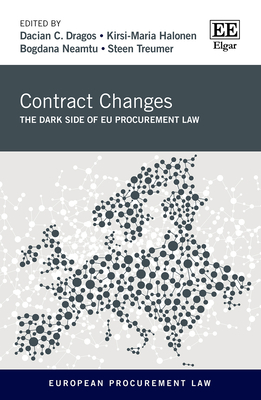 Contract Changes: The Dark Side of EU Procurement Law - Dragos, Dacian C (Editor), and Halonen, Kirsi-Maria (Editor), and Neamtu, Bogdana (Editor)