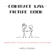 Contract Law Picture Book: A Brief Intro to the Law of Contracts in Pictures