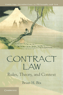 Contract Law: Rules, Theory, and Context