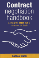 Contract Negotiation Handbook: Getting the Most Out of Commercial Deals