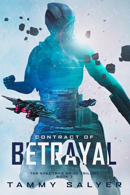 Contract of Betrayal: Spectras Arise, Book 2 - Salyer, Tammy