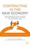 Contracting in the New Economy: Using Relational Contracts to Boost Trust and Collaboration in Strategic Business Relationships