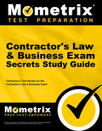 Contractor's Law & Business Exam Secrets Study Guide: Contractor's Test Review for the Contractor's Law & Business Exam