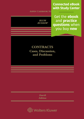 Contracts: Cases, Discussion and Problems [Connected eBook with Study Center] - Blum, Brian A, and Bushaw, Amy C