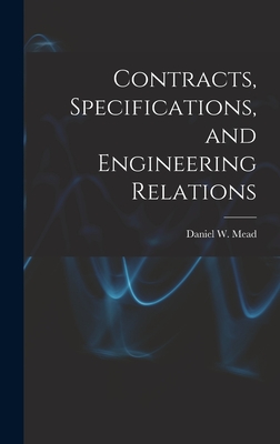 Contracts, Specifications, and Engineering Relations - Mead, Daniel W (Daniel Webster) 186 (Creator)