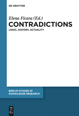 Contradictions: Logic, History, Actuality - Ficara, Elena (Editor)