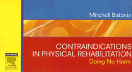 Contraindications in Physical Rehabilitation: Doing No Harm