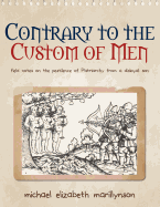 Contrary to the Custom of Men: Field Notes on the Pestilence of Patriarchy from a Disloyal Son