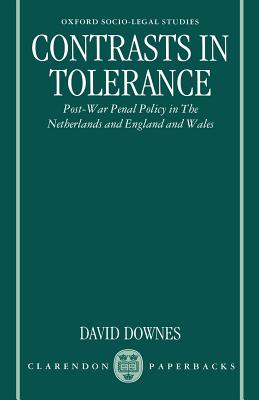 Contrasts in Tolerance: Post-War Penal Policy in the Netherlands and England and Wales - Downes, David