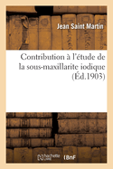 Contribution  l'tude de la sous-maxillarite iodique