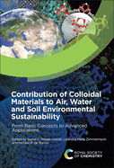 Contribution of Colloidal Materials to Air, Water and Soil Environmental Sustainability: From Basic Concepts to Advanced Applications