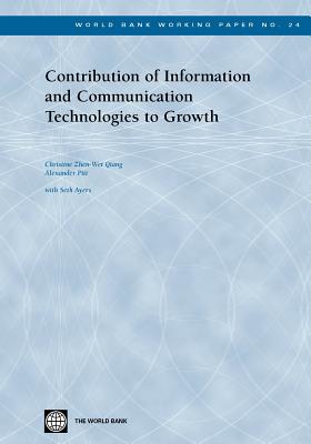 Contribution of Information and Communication Technologies to Growth - Qiang, Christine Zhen-Wei, and Zhen-Wei Qiang, Christine, and Pitt, Alexander