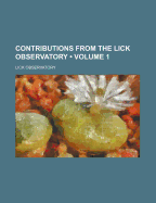 Contributions From The Lick Observatory; Volume 1