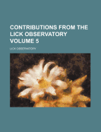 Contributions from the Lick Observatory Volume 5