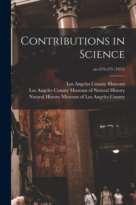 Contributions in Science; no.219-235 (1972) - Los Angeles County Museum (Creator), and Los Angeles County Museum of Natural (Creator), and Natural History Museum of Los...