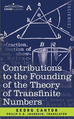 Contributions to the Founding of the Theory of Transfinite Numbers - Cantor, George, and Jourdain, Philip Edward Bertrand (Introduction by)