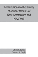 Contributions to the history of ancient families of New Amsterdam and New York