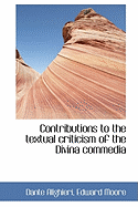 Contributions to the Textual Criticism of the Divina Commedia