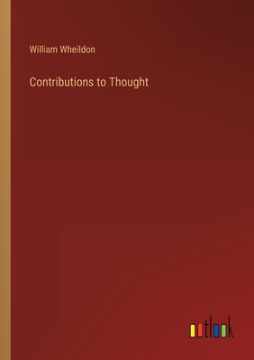 Contributions to Thought - Wheildon, William