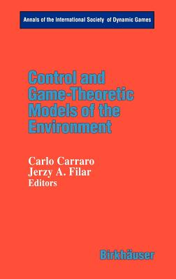 Control and Game-Theoretic Models of the Environment - Filar, Jerzy (Editor), and Carraro, Carlo (Editor)