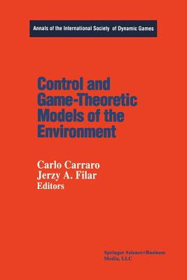 Control and Game-Theoretic Models of the Environment - Filar, Jerzy (Editor), and Carraro, Carlo (Editor)