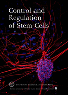 Control and Regulation of Stem Cells: Cold Spring Harbor Symposia on Quantitative Biology, Volume LXXIIL