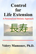 Control for Life Extension: A Personalized Holistic Approach