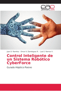 Control Inteligente de un Sistema Rob?tico CyberForce