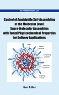 Control of Amphiphile Self-Assembling at the Molecular Level: Supra-Molecular Assemblies with Tuned Physicochemical Properties for Delivery Applications