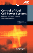 Control of Fuel Cell Power Systems: Principles, Modeling, Analysis and Feedback Design