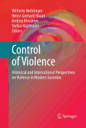 Control of Violence: Historical and International Perspectives on Violence in Modern Societies