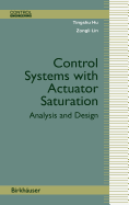 Control Systems with Actuator Saturation: Analysis and Design