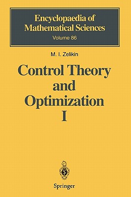 Control Theory and Optimization I: Homogeneous Spaces and the Riccati Equation in the Calculus of Variations - Zelikin, M.I., and Vakhrameev, S.A. (Translated by)