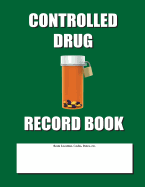 Controlled Drug Record Book: Green Cover