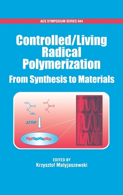 Controlled/Living Radical Polymerization: From Synthesis to Materials - Matyjaszewski, Krzysztof