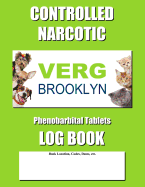 Controlled Narcotic Log Book: Green Verg Phenobarbital Tablets Cover