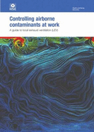 Controlling Airborne Contaminants at Work: A Guide to Local Exhaust Ventilation (LEV)