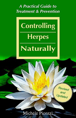 Controlling Herpes Naturally: A Practical Guide to Treatment & Prevention - Picozzi, Michele