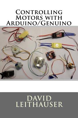 Controlling Motors with Arduino/Genuino - Leithauser, David