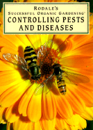Controlling Pests and Diseases - Michalak, Patricia, and Gilkerson, Linda