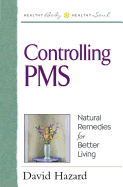 Controlling PMS: Natural Remedies for Better Living